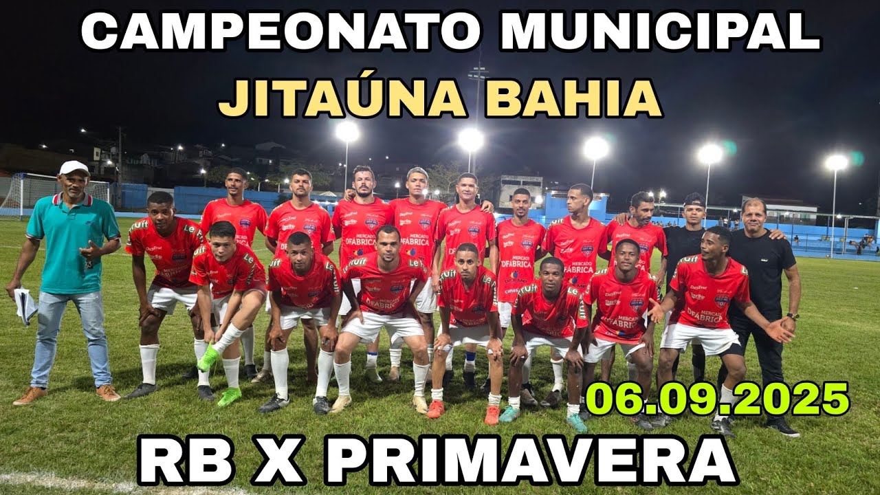 RB X PRIMAVERA,  CAMPEONATO MUNICIPAL JITAÚNA BAHIA 2026
