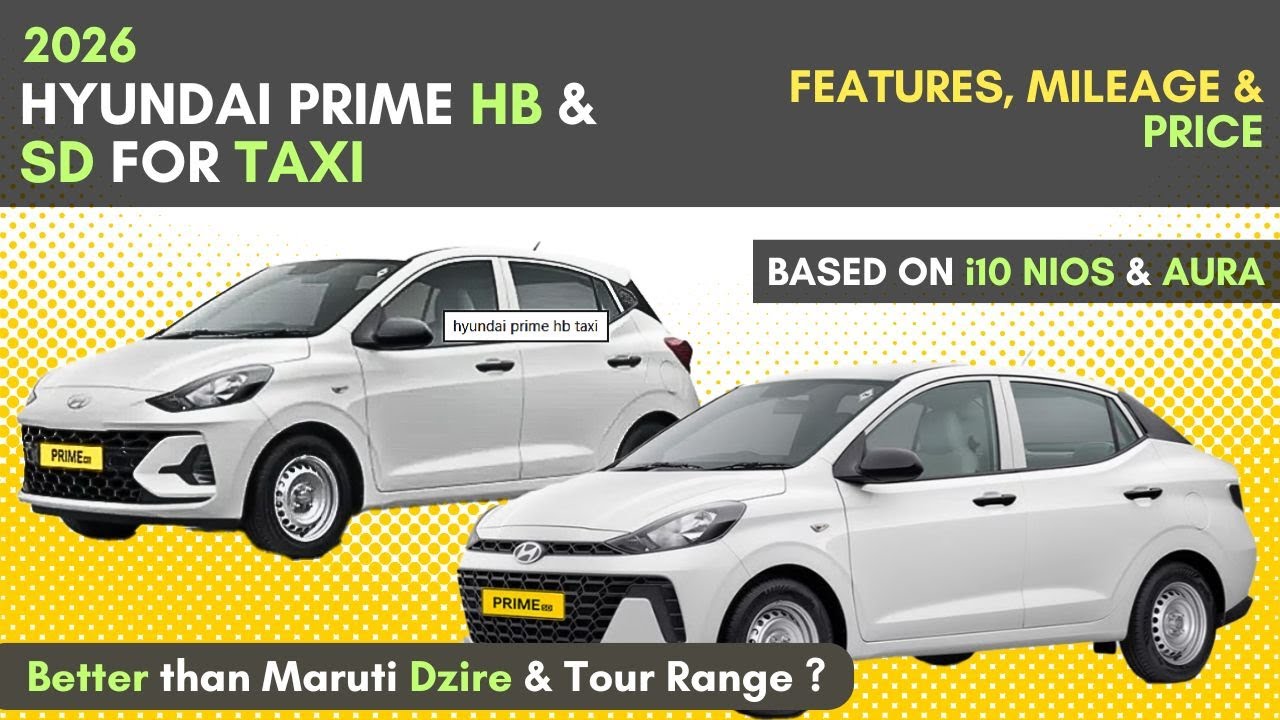 2026 Hyundai Prime SD & HB Launched for Taxi 🚕 Features, Mileage & Price 😎 vs Maruti Dzire Tour 🧐