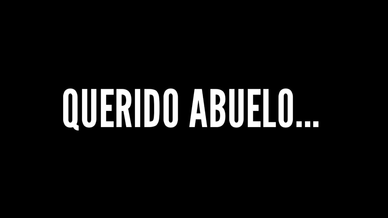 Querido abuelo(carta para mi abuelo) - Video poema