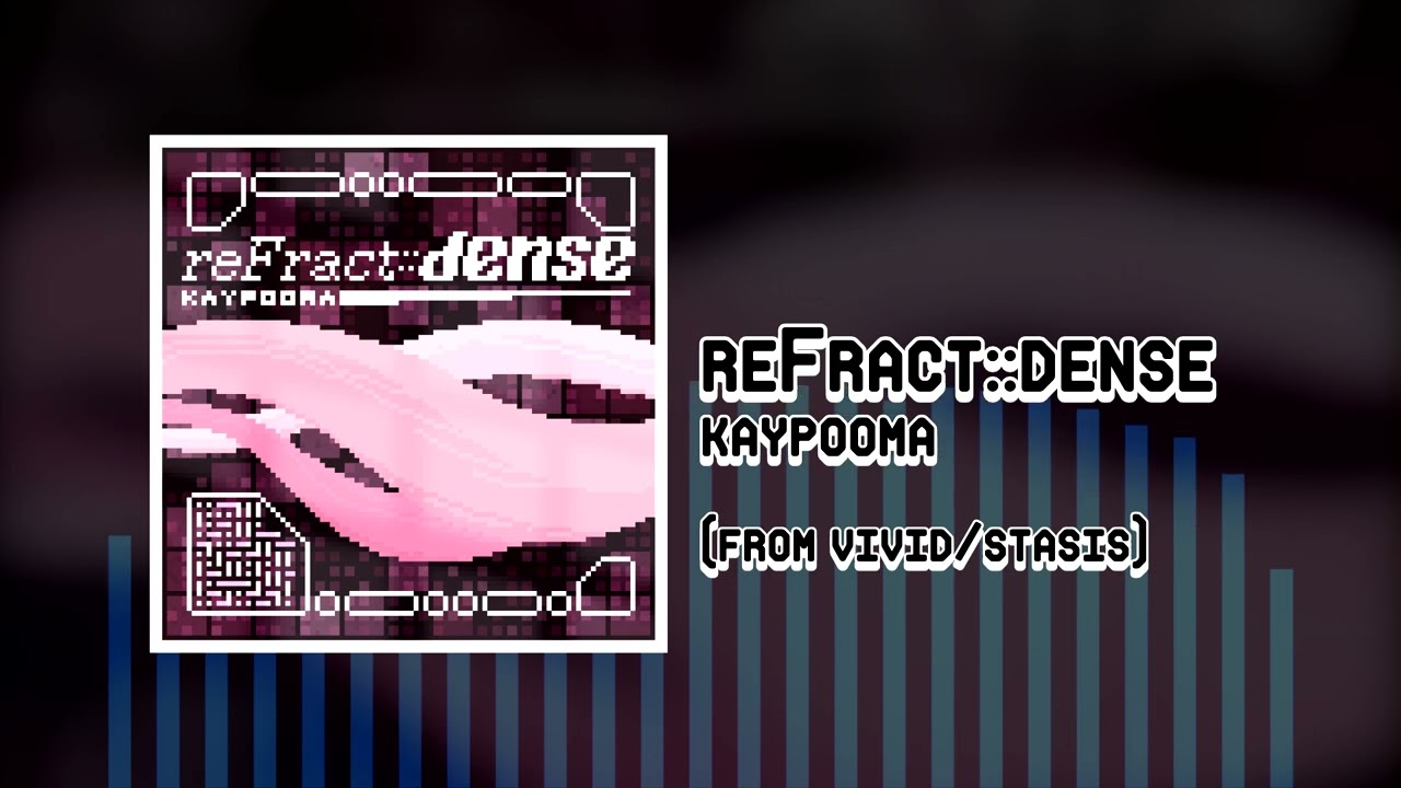 [vivid/stasis] kaypooma - reFract::dense