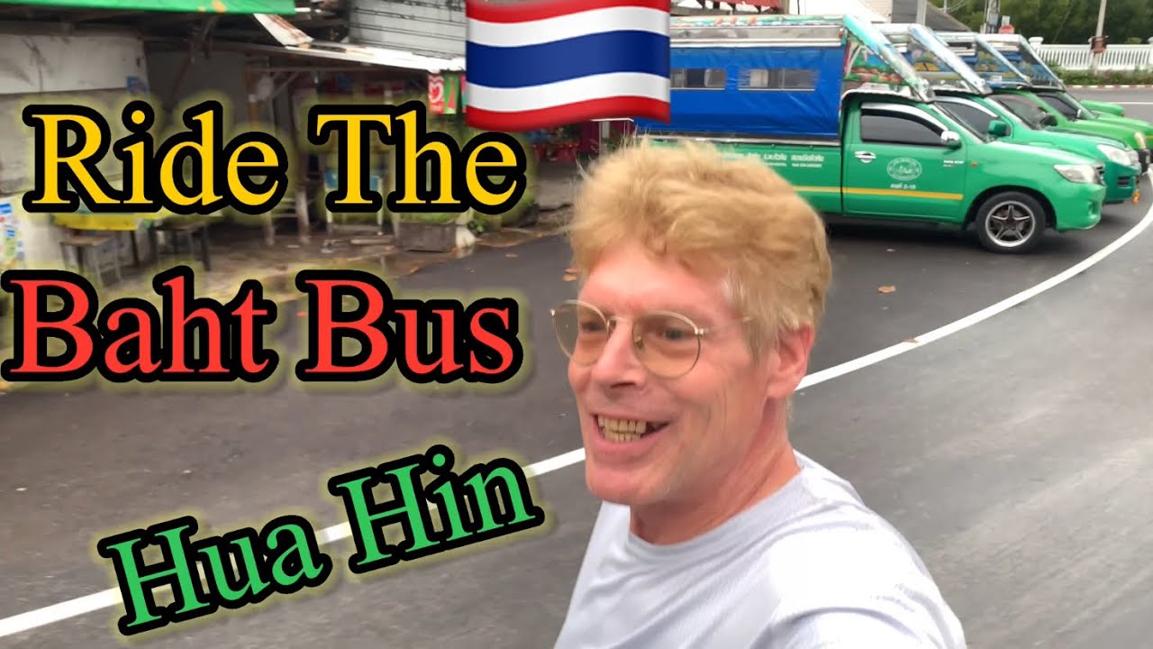 Let’s Ride The Baht Bus  Hua Hin Thailand 🚎 🇹🇭