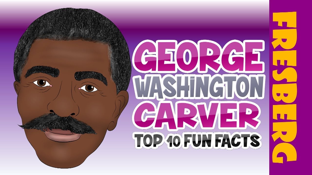 Top 10 Fun Facts about George Washington Carver | Black History Month for Students