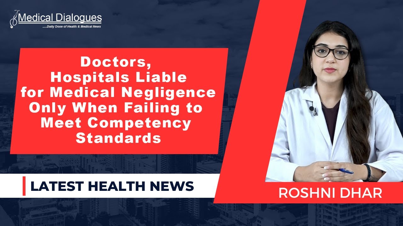 Doctors, Hospitals Liable for Medical Negligence Only When Failing to Meet Competency Standards
