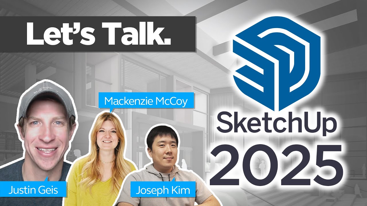 Introducing SketchUp 2025! - Let's Talk with Justin Geis