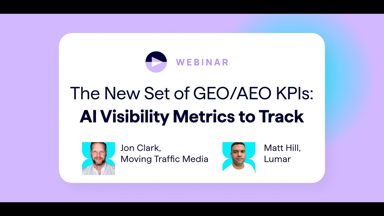GEO / AEO KPIs - AI Search Metrics You Should Track Now (Lumar Webinar)