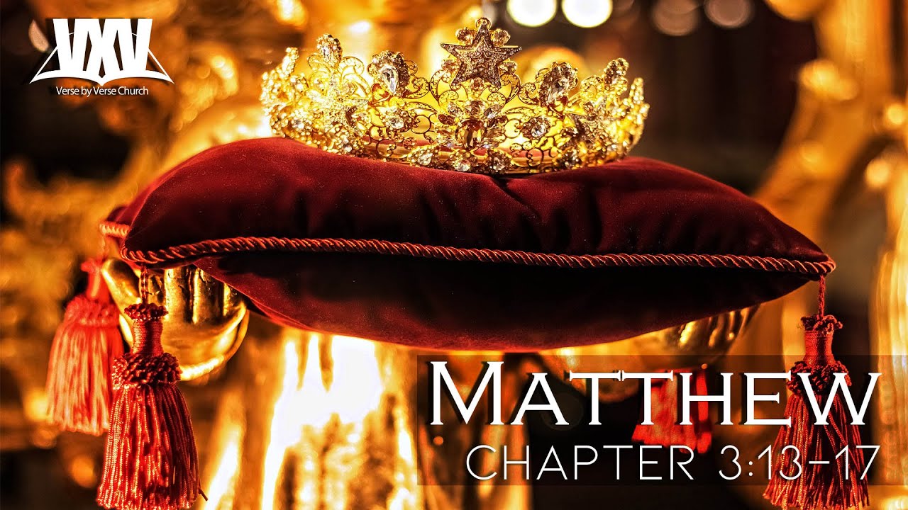 Verse by Verse - Matthew 3:13-17