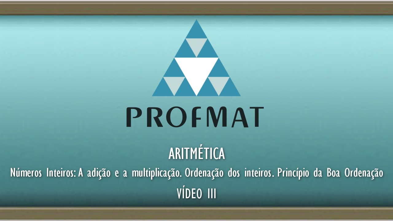 Números Inteiros: Princípio da Boa Ordenação
