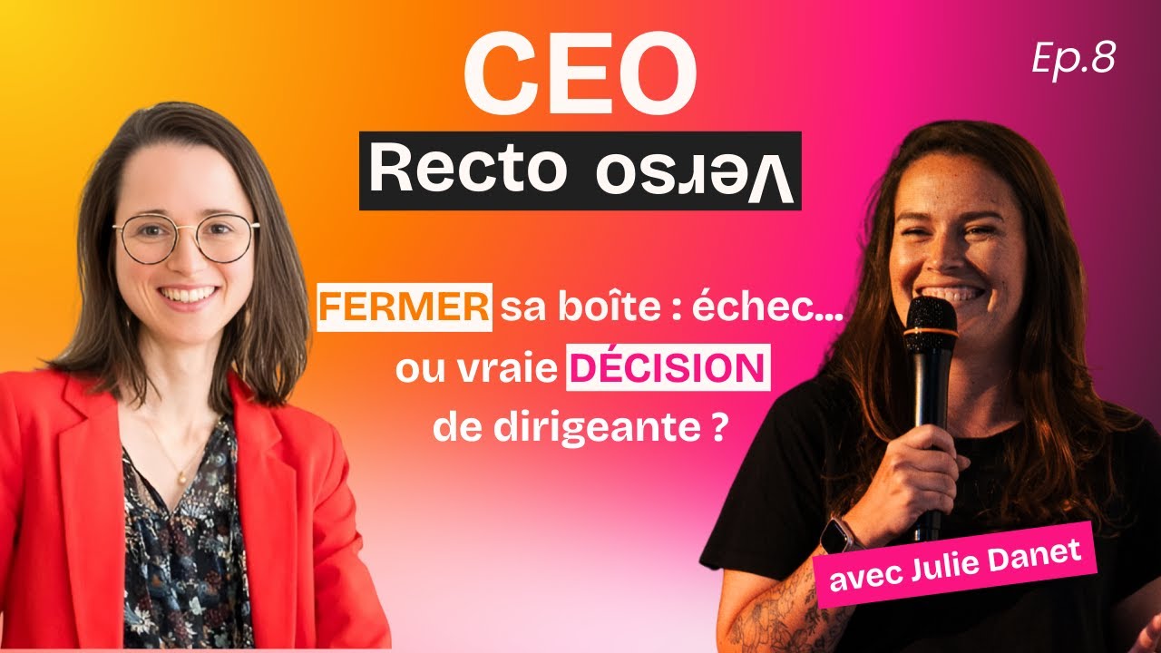 Fermer sa boîte : échec… ou vraie décision de dirigeante ? avec Julie Danet