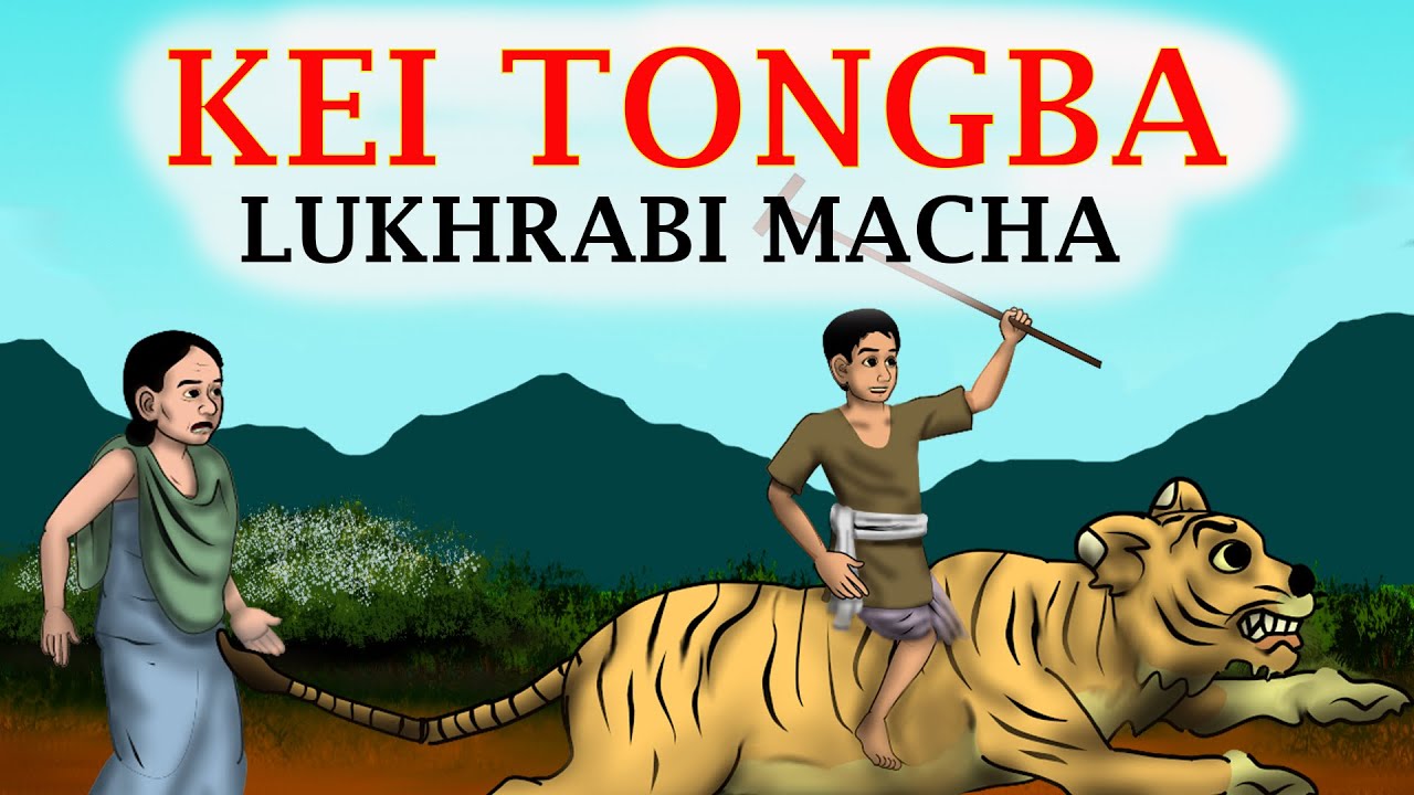 KEI TONGBA Lukhrabi Macha|| Tiger Rider||Manipuri folk tale