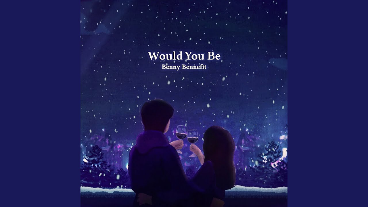 Would You Be