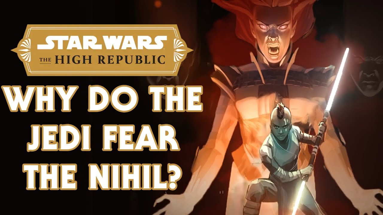 Why Do the Jedi Fear the Nihil - The High Republic