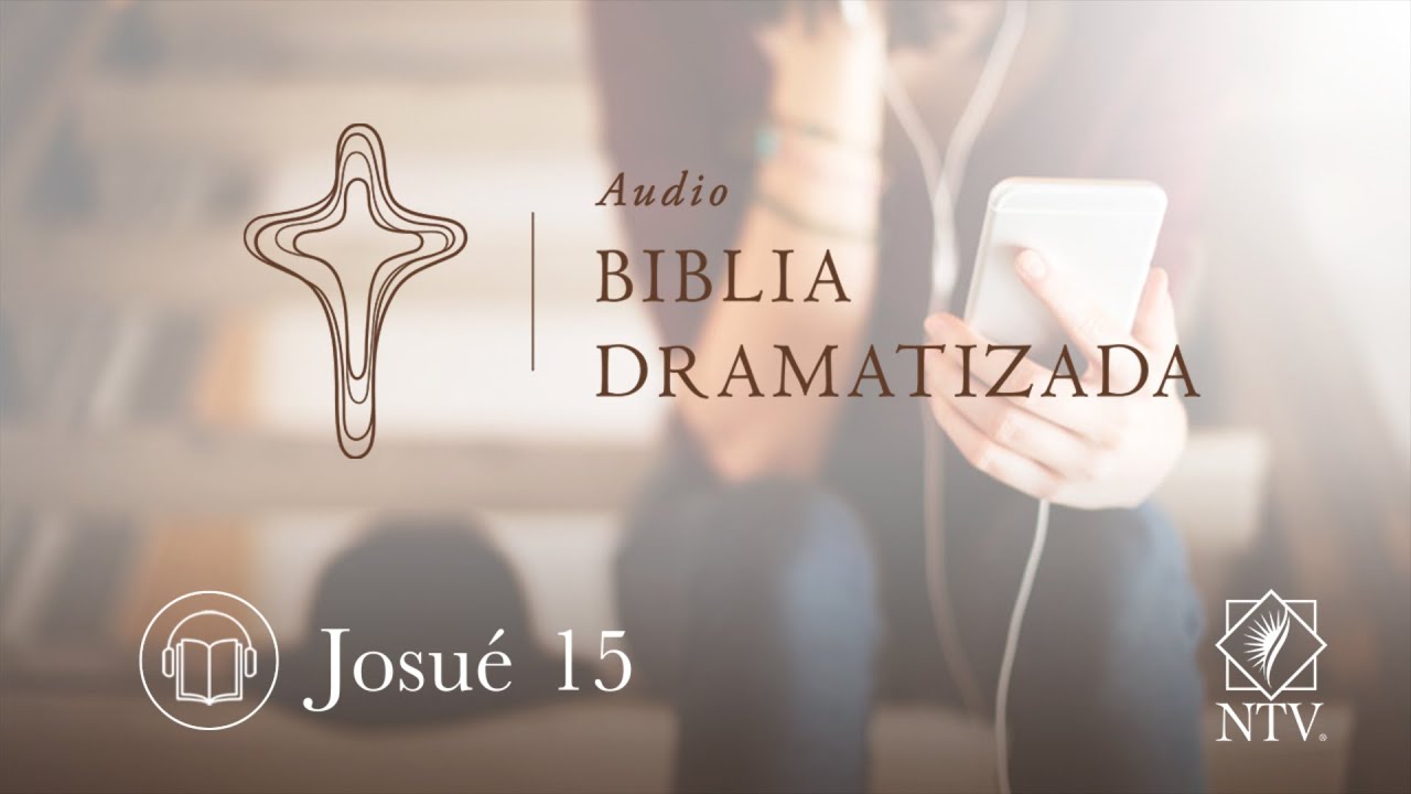Audio Biblia Dramatizada | Josué 15