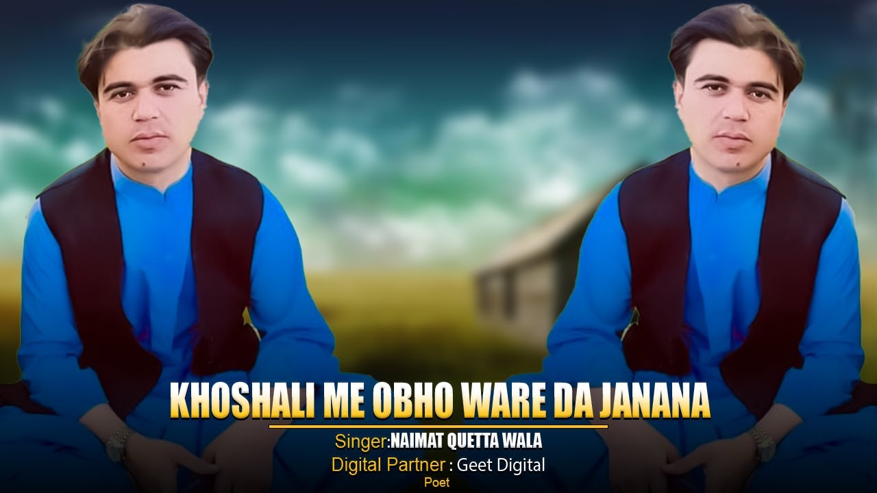 Khoshali me obho ware da janana | Naimat Quetta Wala New Songs 2025 | Chman Wala New Songs