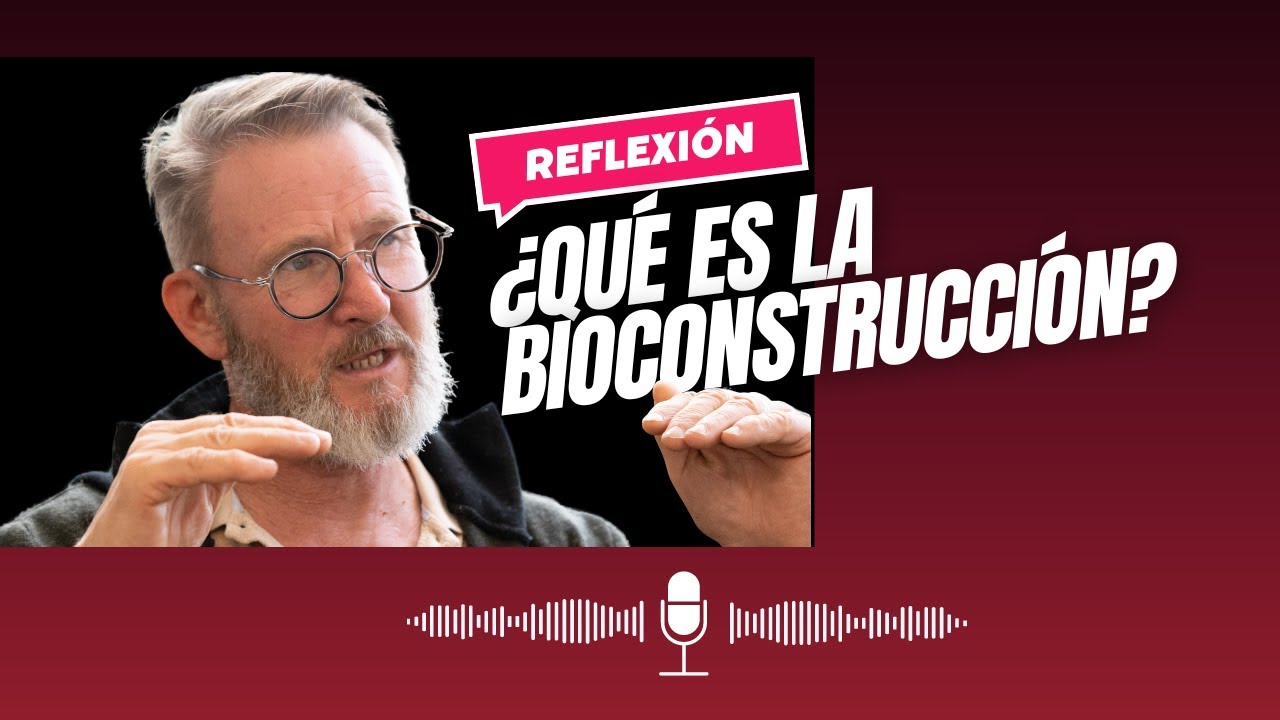 REFLEXI&Oacute;N sobre qu&eacute; es la BIOCONSTRUCCI&Oacute;N.