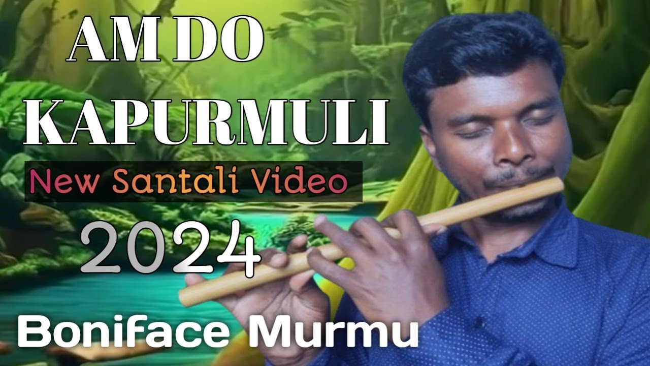 AM DO KAPURMULI TIRIO RAHA DON // NEW SANTALI VIDEO 2024 // #bonifacemurmu #shortflute
