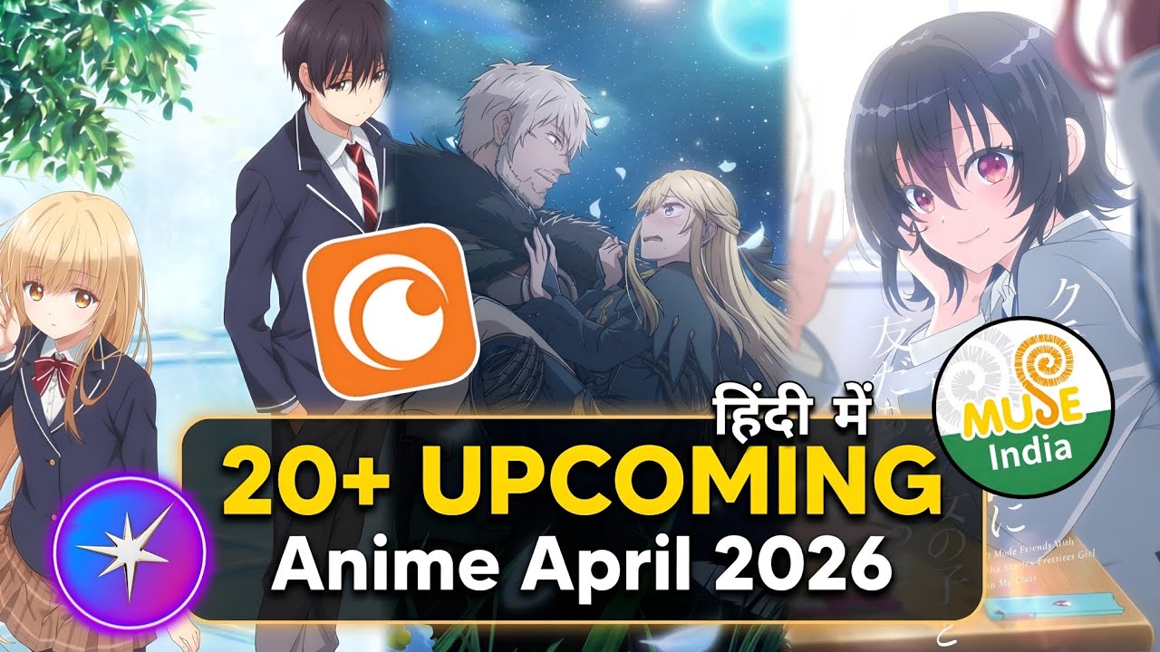 20+ Upcoming Anime on Crunchyroll (Hindi Dub) &ndash; April 2026