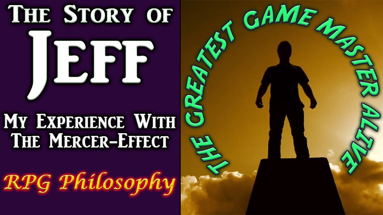 The Story of Jeff: My Experience with the Mercer-Effect - RPG Philosophy