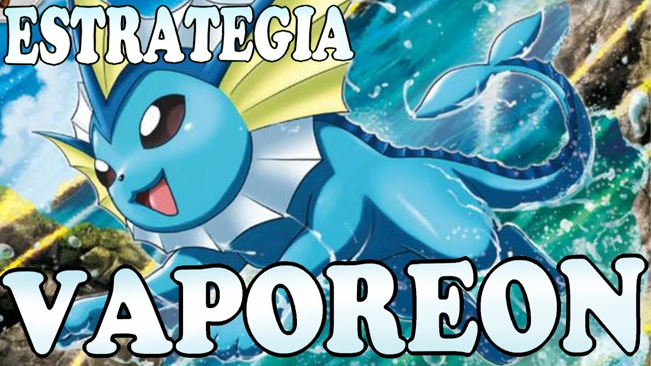 Estrategia para Vaporeon | Un tanque pasado por agua