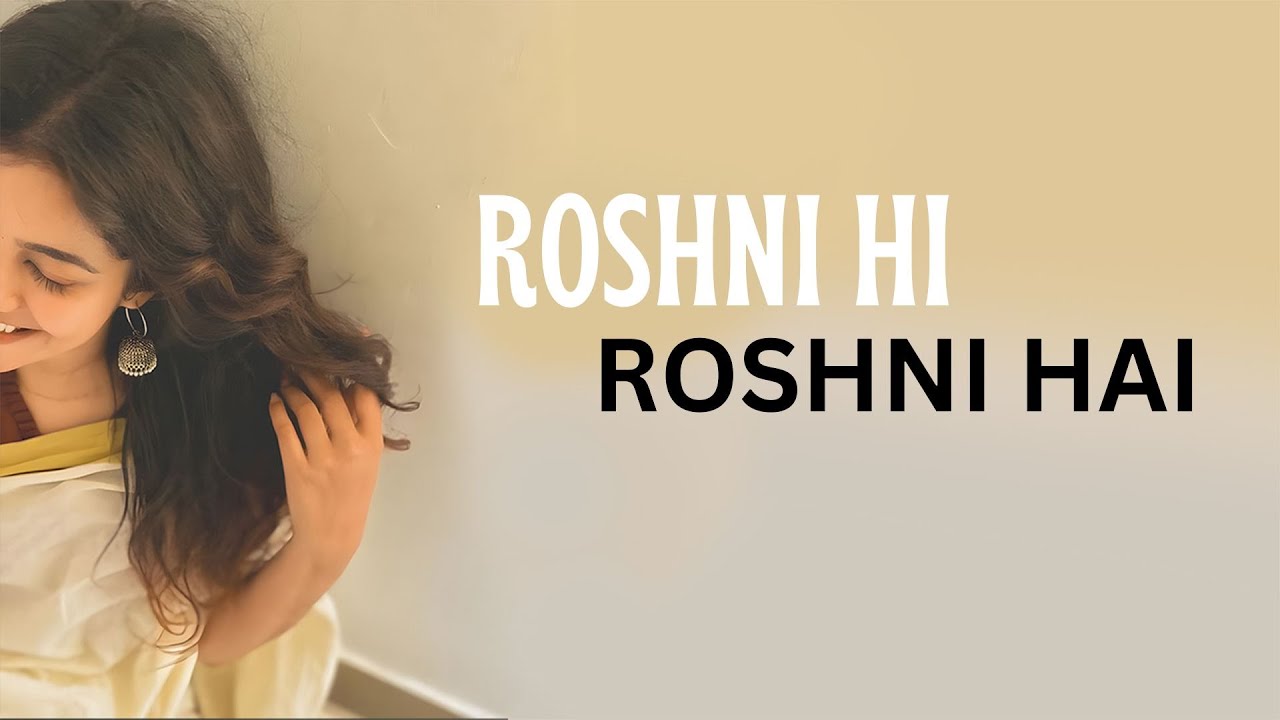 Roshni Hi Roshni Hai