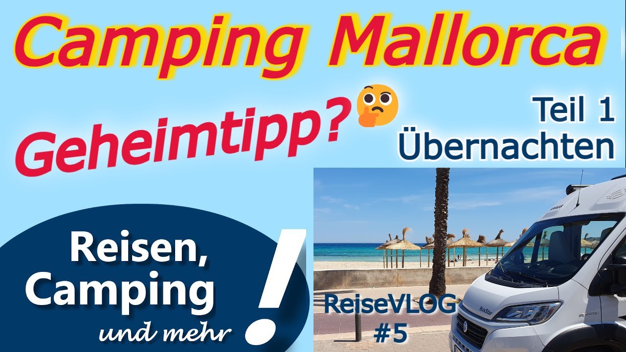 Camping auf Mallorca - Geheimtipp?!? 🤔| Unsere Erfahrungen (Teil 1 