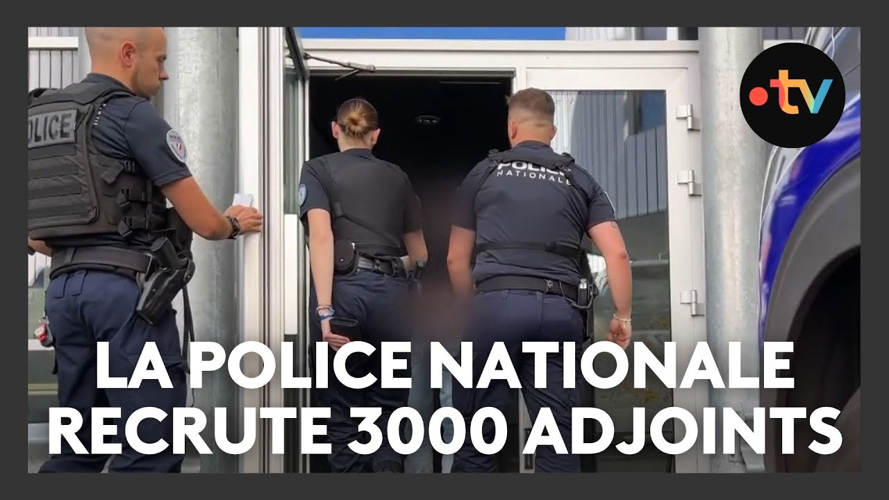 La police nationale recrute 3000 adjoints : 