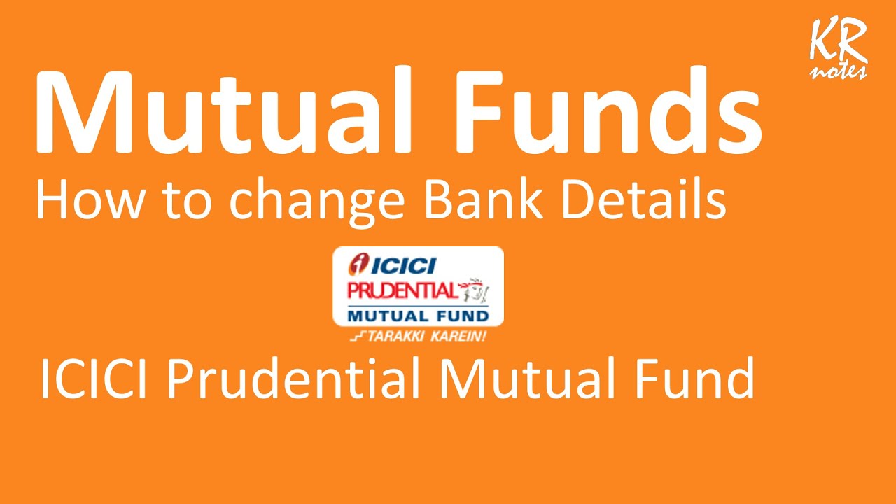 How to change Bank Details of ICICI Mutual Fund