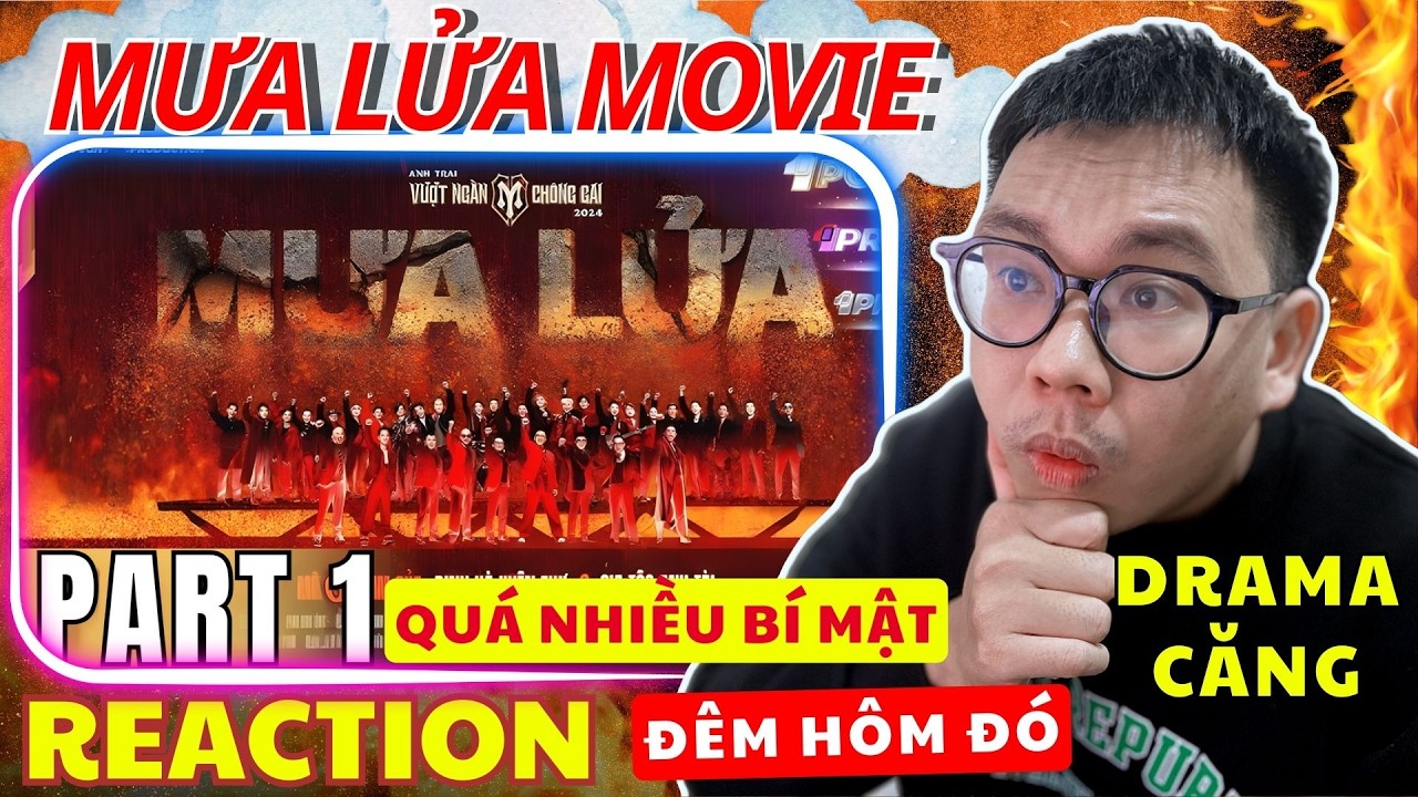 (REACTION) MƯA LỬA MOVIE - PHẦN 1 | Quá nhiều bí mật của 33 Anh Tài - Quá nhiều drama - ĐÊM HÔM ĐÓ