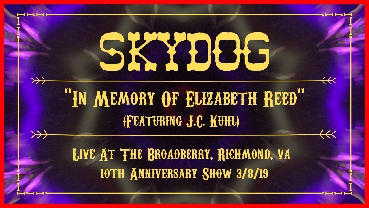 Skydog - In Memory of Elizabeth Reed - Live at The Broadberry 3/8/19