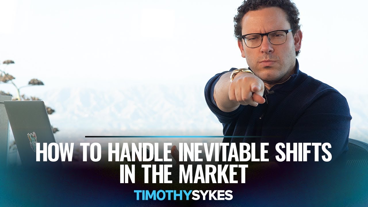 How to Handle Inevitable Shifts in the Market