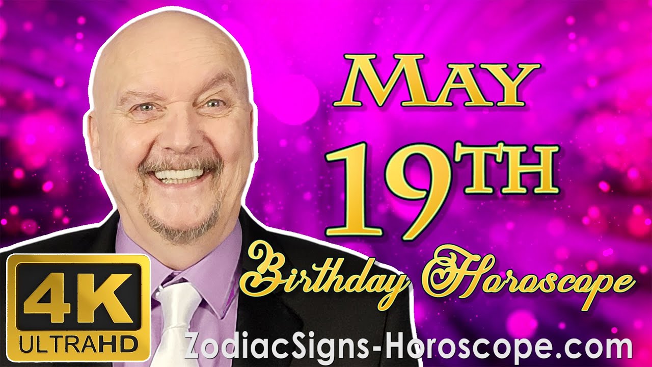 May 19 Zodiac Horoscope and Birthday Personality | May 19th Birthday Personality Horoscope Astrology