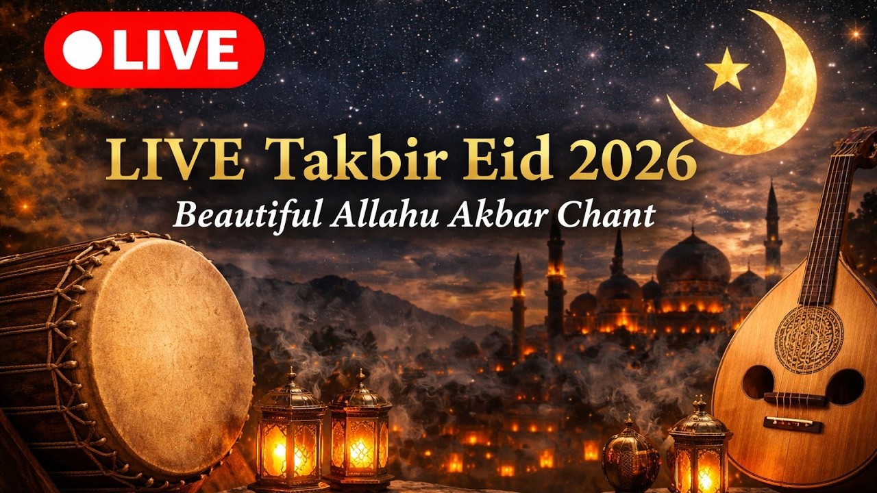 🔴 LIVE Takbir Eid 2026 | Beautiful Allahu Akbar Chant (Arabian Guitar & Bedug) | Peaceful Islamic