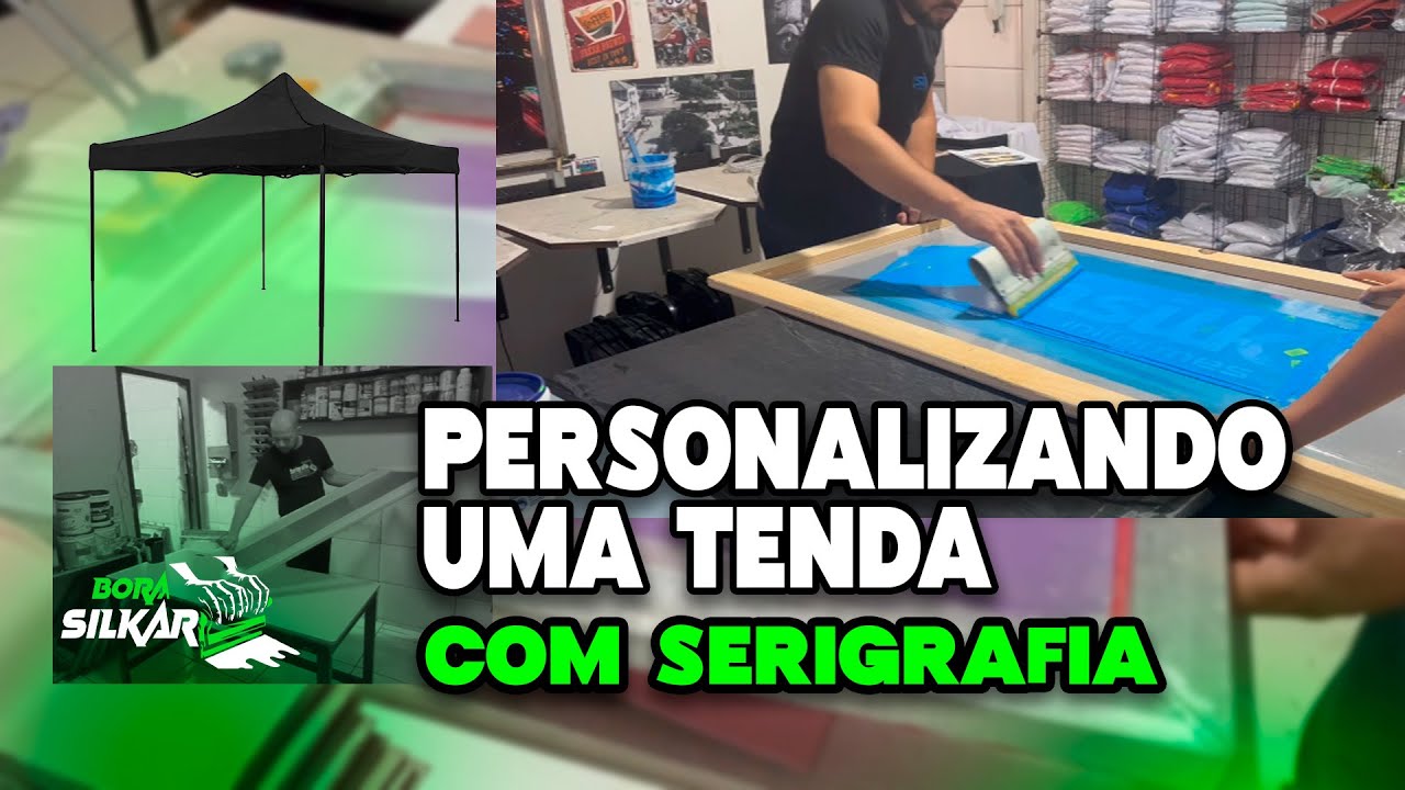 PERSONLIZANDO UMA TENDA COM SERIGRAFIA