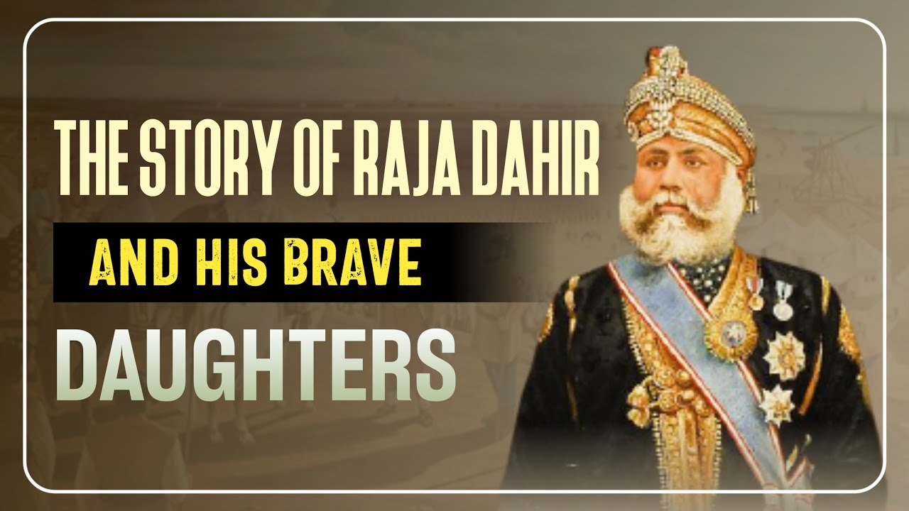 The story of Raja Dahir and his brave daughters - The last Hindu Kingdom of Sindh | Akshaya Kapoor