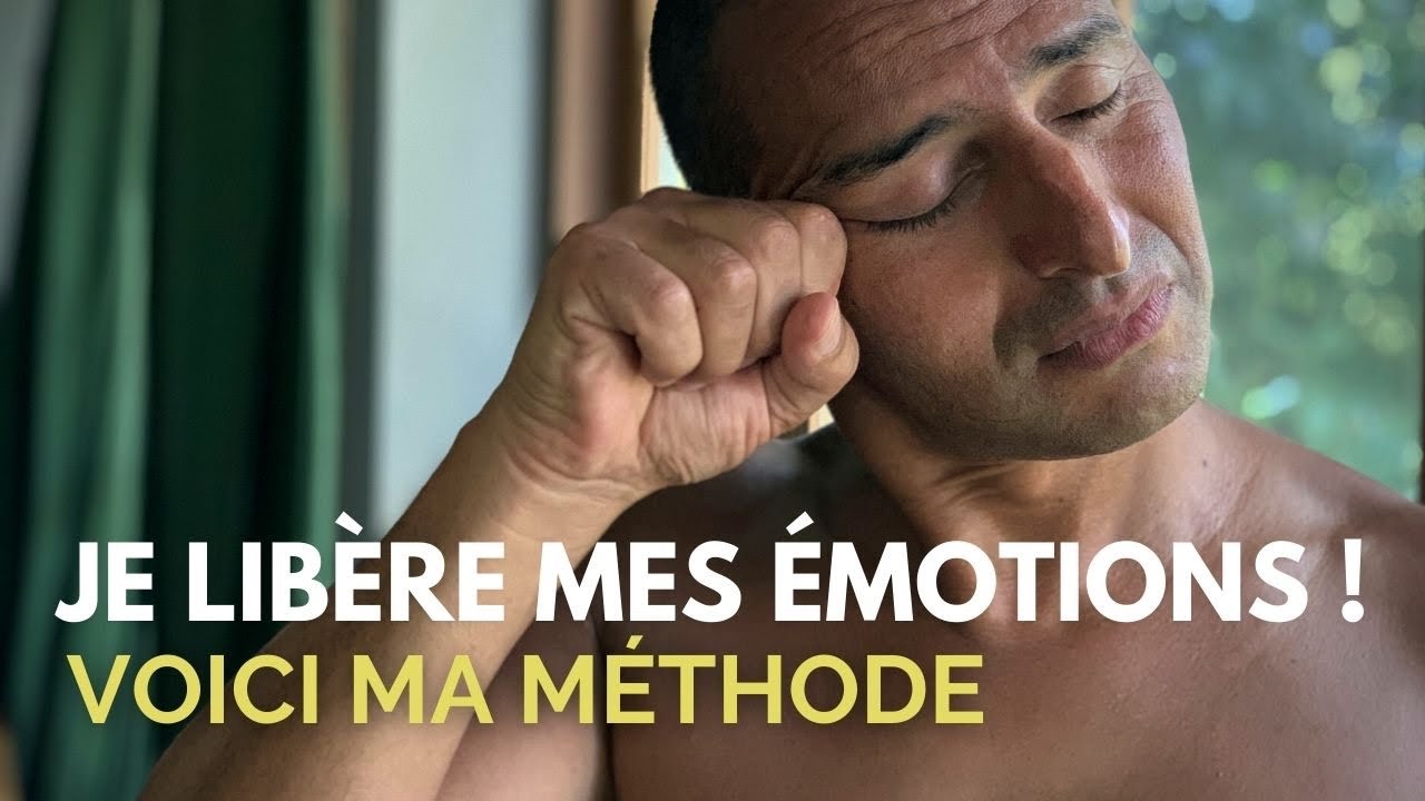 Voici comment je libère mes émotions ! .. je vous donne ma méthode