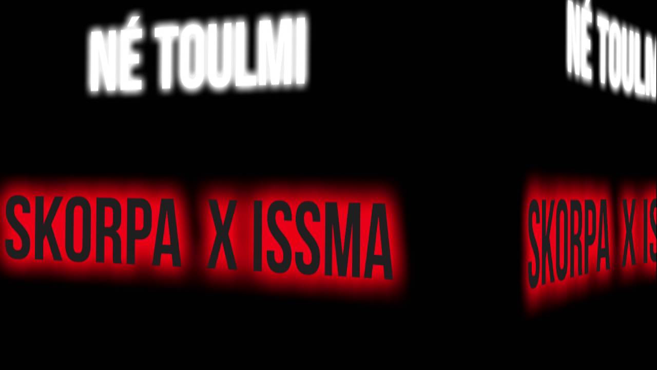 SKORPA - NE TOULMI FEAT ISSMA