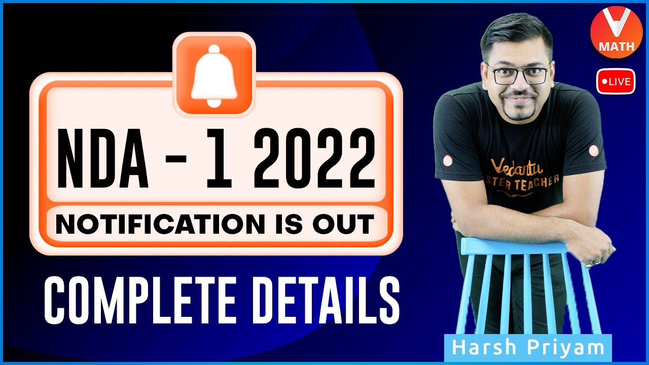 NDA-1 2022 Notification is Out - Complete Details (Find Out Now) Harsh Sir: Vedantu Math