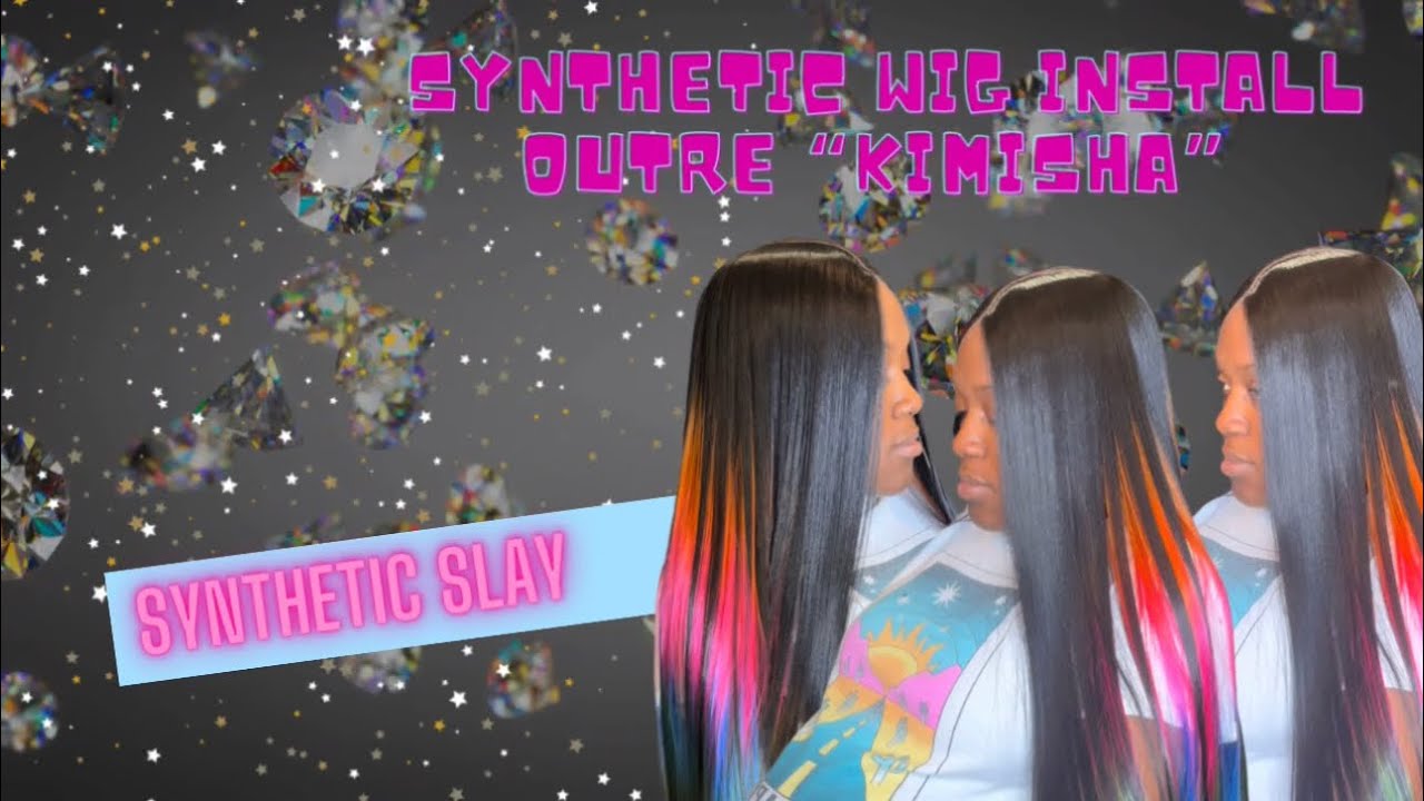 Synthetic wig install using Outre’s “Kimisha”