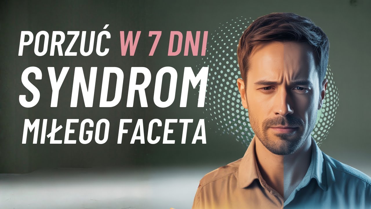 Syndrom Miłego faceta - rozwój osobisty dla mężczyzn