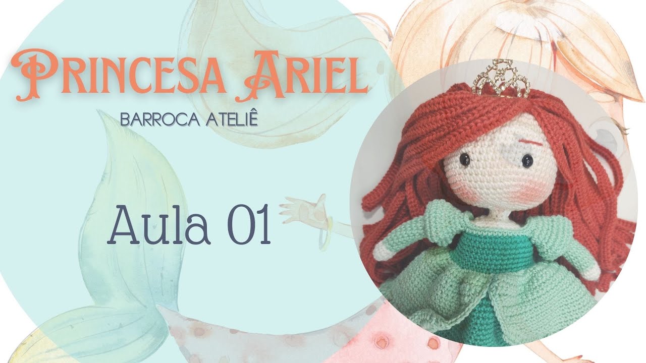 AULA_1_PRÍNCESA_ARIEL-(Coleção Princesas Barroca Ateliê)