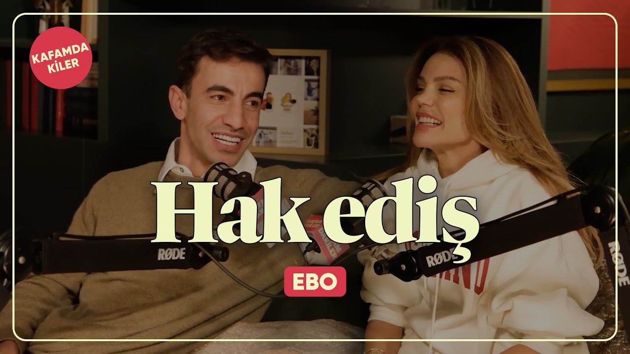 Kafamdakiler #11 | EBO ile Hak Ediş