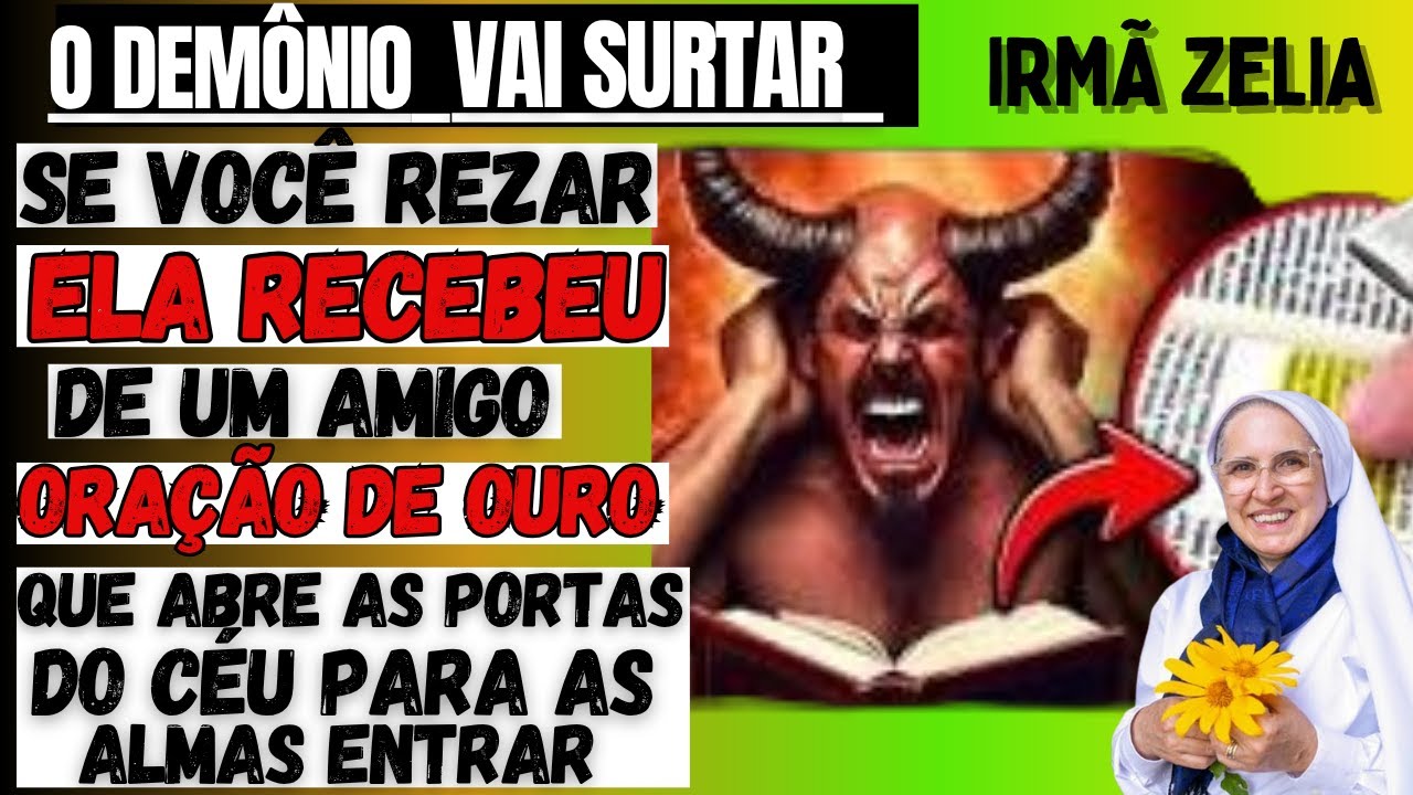 IRMÃ ZÉLIA : PAI NOSSO DE OURO/ ORAÇÃO RARA QUE LIBERTA ALMAS DO PURGATÓRIO/ E  QUE O DIABO  ODEIA