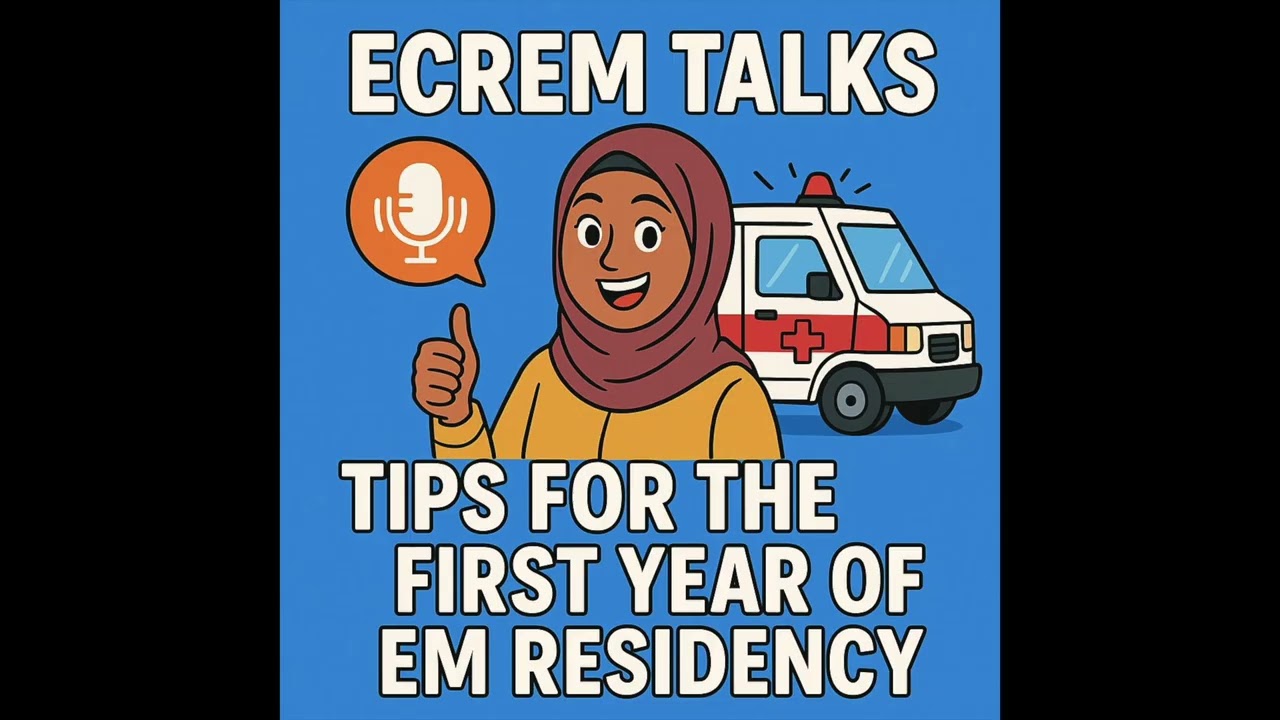 ECREM|talks - EM R1 Survival Guide - Part 1- Meet the team, The First Month and Learning on Shift