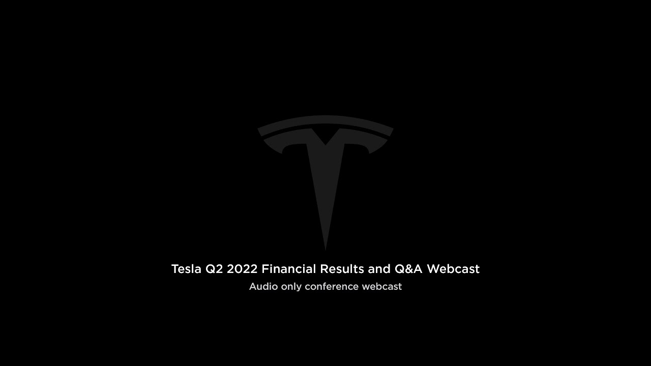 Tesla Q2 2022 Financial Results and Q&A Webcast