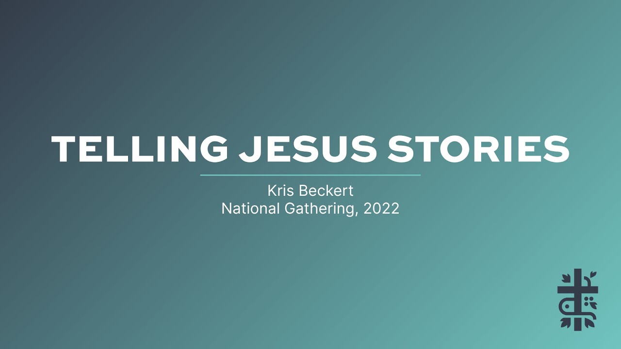 Telling Jesus Stories with Kris Beckert