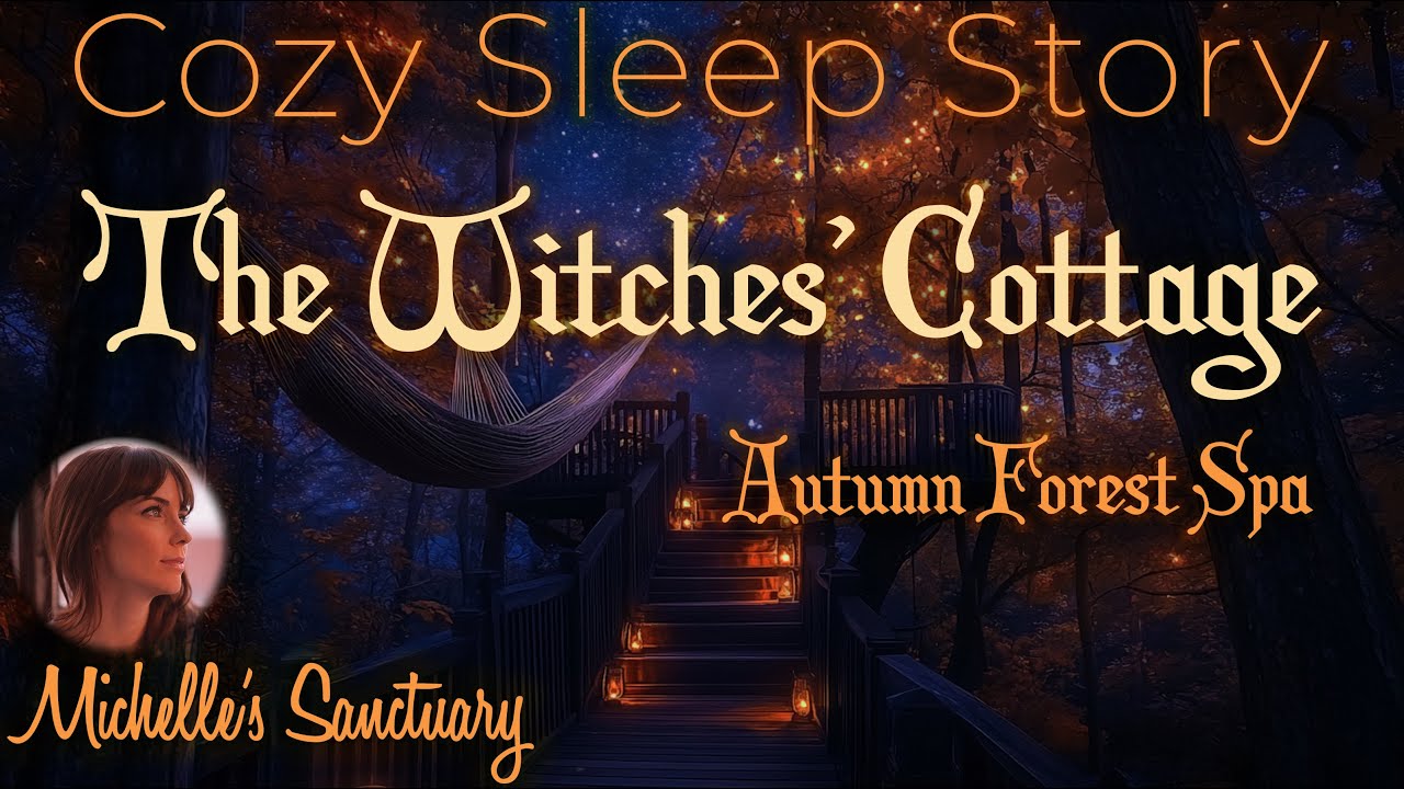 Cozy Sleep Story ✨ AUTUMN FOREST SPA 🧹 Witches' Cottage Bedtime Story for Grown-Ups (female voice)