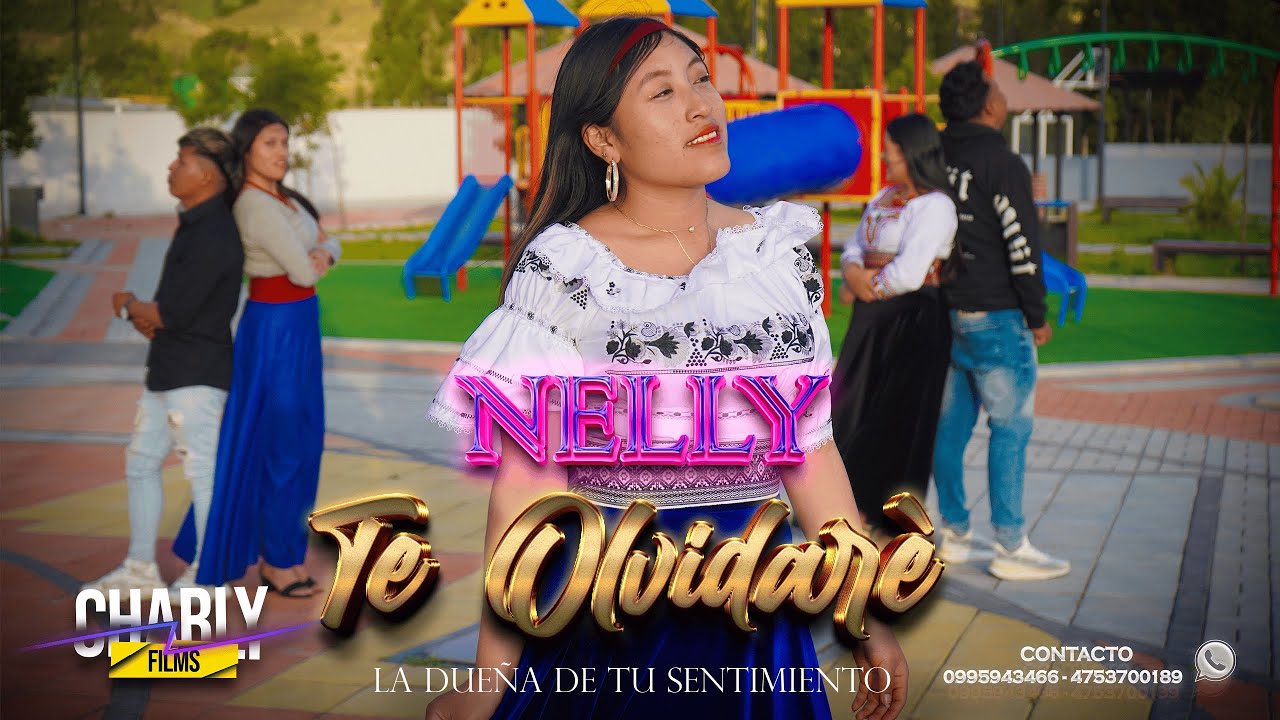 NELLY La Dueña de tus Sentimientos - Te Olvidaré [VIDEO OFICIAL]
