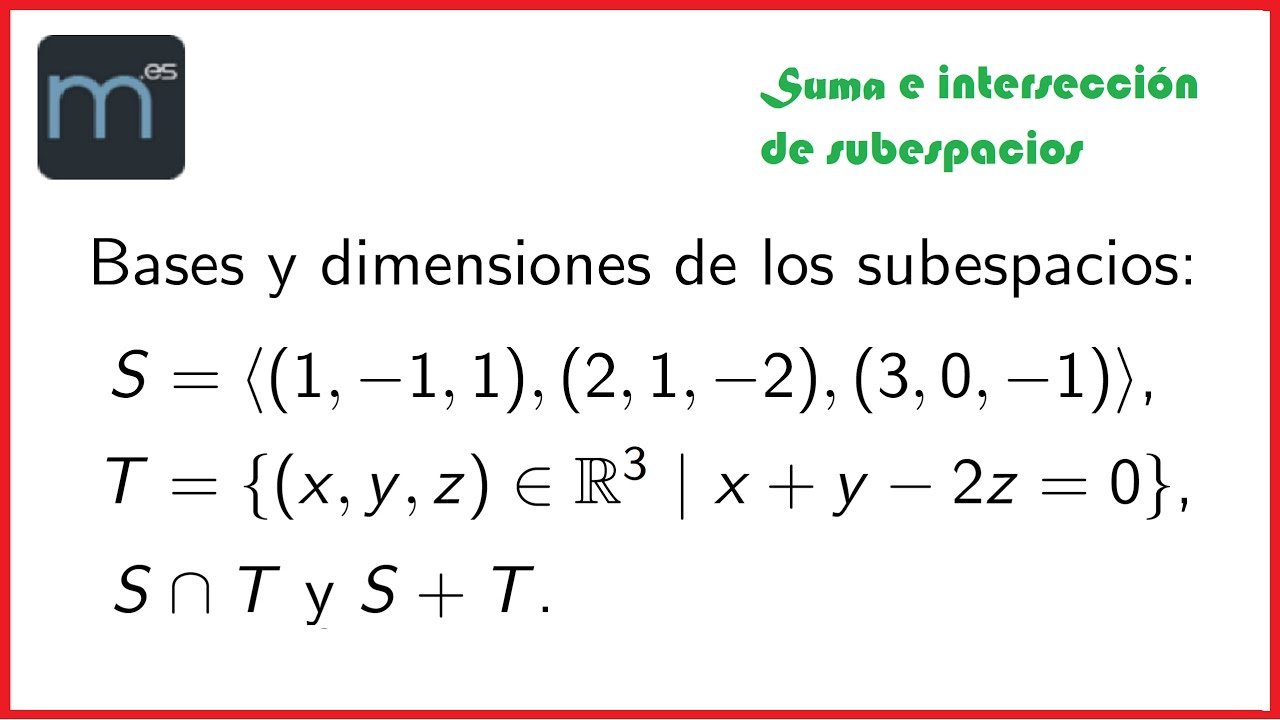 Suma e intersección de subespacios, bases