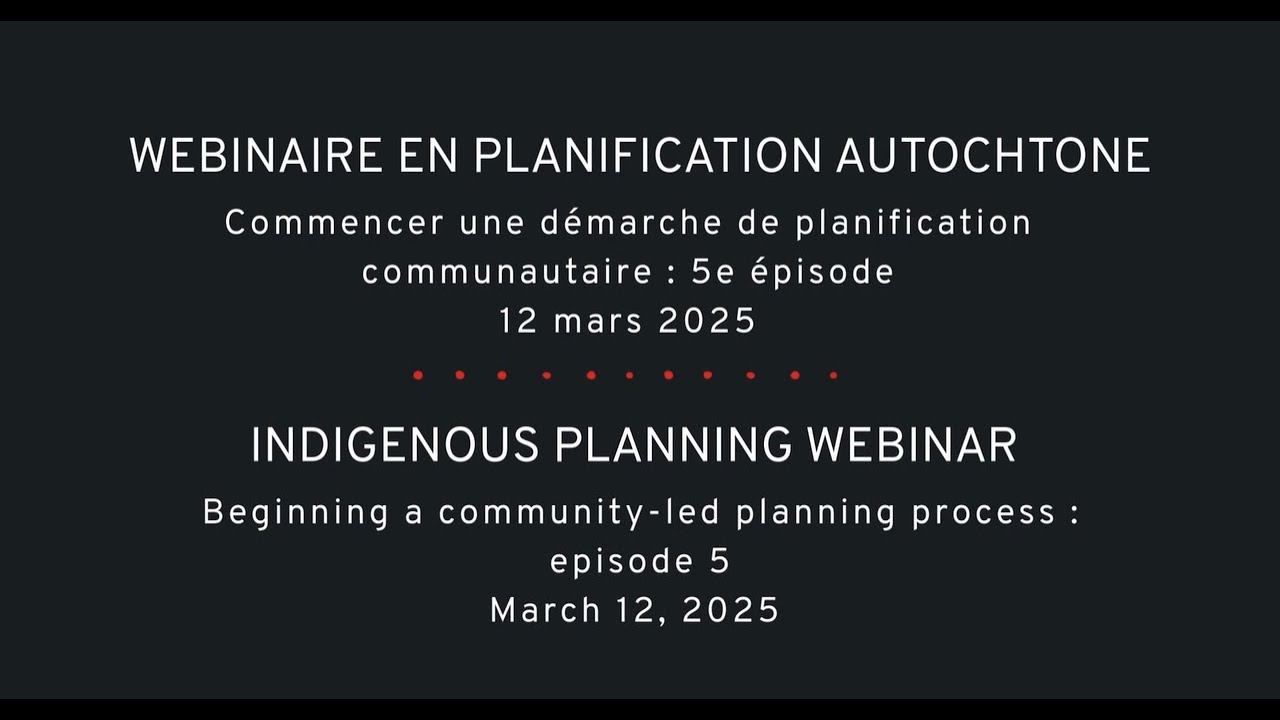 Webinaire en planification autochtone - Episode 5 - 12 mars 2025