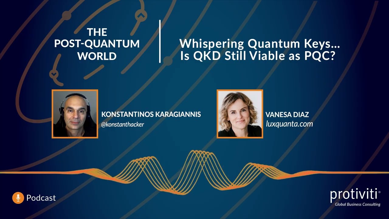 Whispering Quantum Keys &hellip; Is QKD Still Viable as PQC? &mdash; with LuxQuanta | Ep. 117