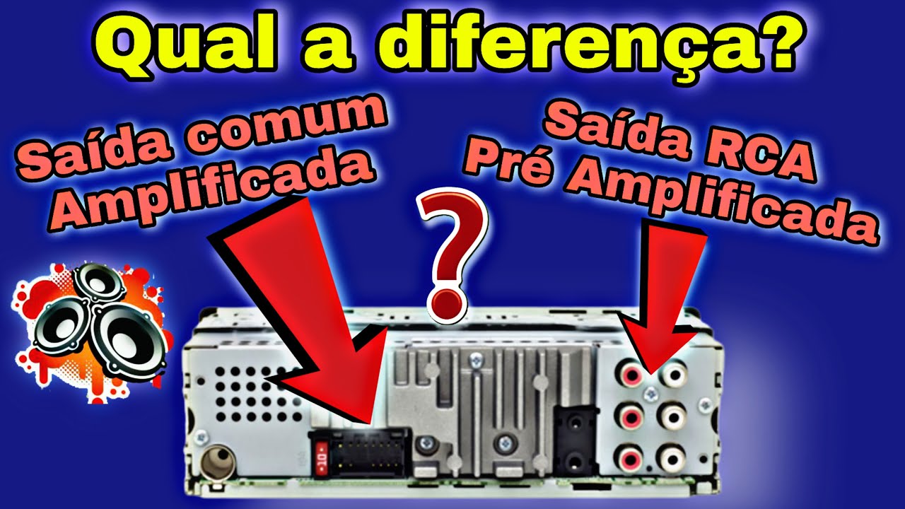 Qual a Diferença entre as saídas comuns e RCAs do som #somautomotivo